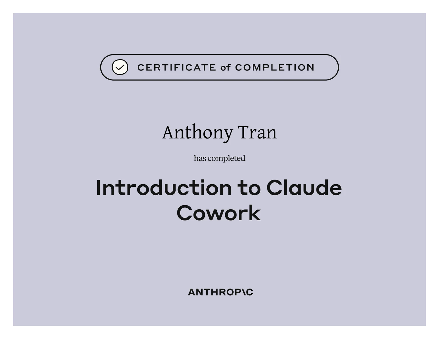 Anthropic certificate of completion for the Introduction to Claude Cowork course, issued to Anthony Tran.
